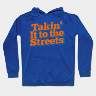 Takin' It to the Streets  /// Retro Faded Style Type Design Hoodie